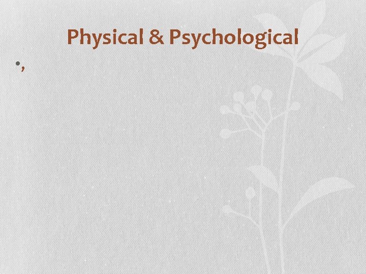 Physical & Psychological • , 
