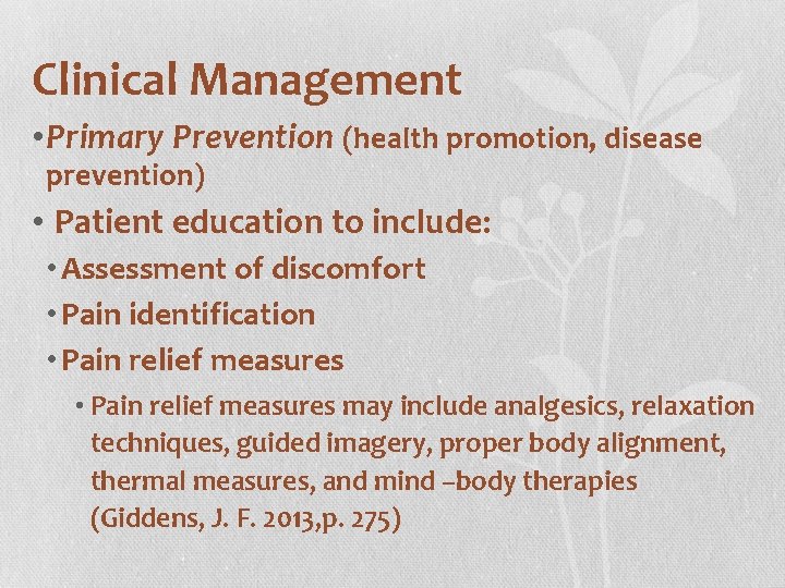 Clinical Management • Primary Prevention (health promotion, disease prevention) • Patient education to include: