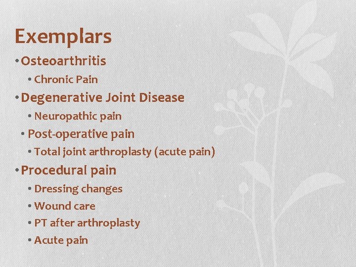Exemplars • Osteoarthritis • Chronic Pain • Degenerative Joint Disease • Neuropathic pain •
