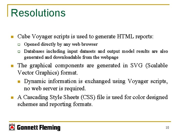 Resolutions n Cube Voyager scripts is used to generate HTML reports: q q n Resolutions n Cube Voyager scripts is used to generate HTML reports: q q n