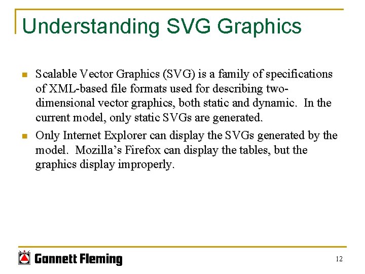 Understanding SVG Graphics n n Scalable Vector Graphics (SVG) is a family of specifications Understanding SVG Graphics n n Scalable Vector Graphics (SVG) is a family of specifications