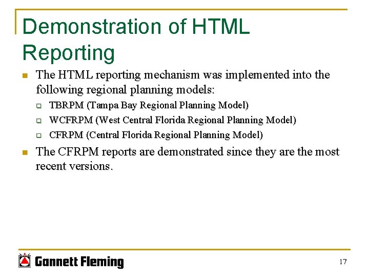 Demonstration of HTML Reporting n The HTML reporting mechanism was implemented into the following Demonstration of HTML Reporting n The HTML reporting mechanism was implemented into the following