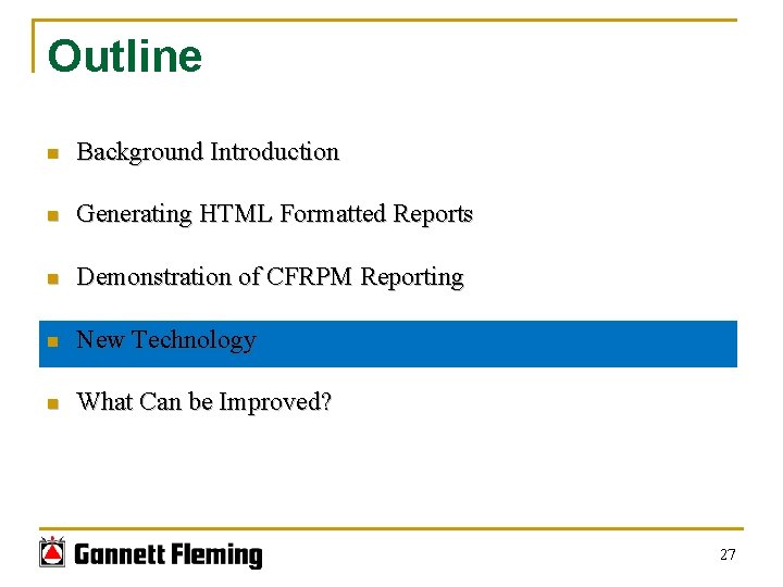 Outline n Background Introduction n Generating HTML Formatted Reports n Demonstration of CFRPM Reporting Outline n Background Introduction n Generating HTML Formatted Reports n Demonstration of CFRPM Reporting