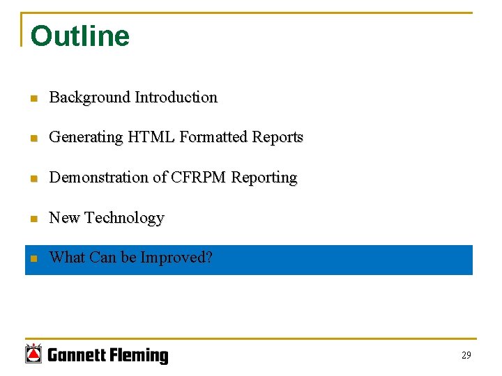 Outline n Background Introduction n Generating HTML Formatted Reports n Demonstration of CFRPM Reporting Outline n Background Introduction n Generating HTML Formatted Reports n Demonstration of CFRPM Reporting