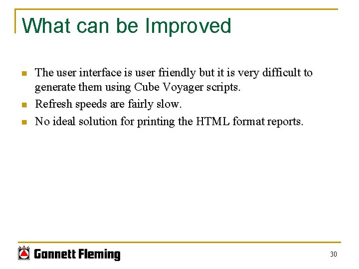 What can be Improved n n n The user interface is user friendly but What can be Improved n n n The user interface is user friendly but
