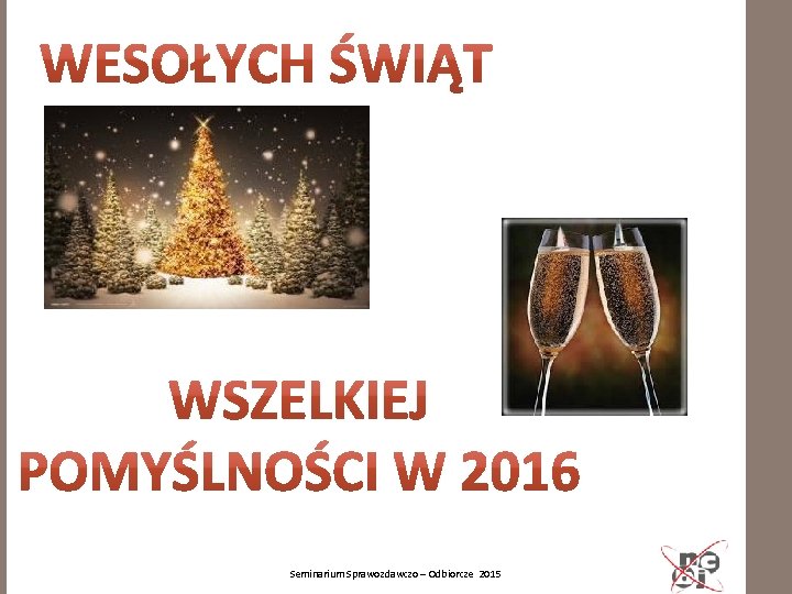 Seminarium Sprawozdawczo – Odbiorcze 2015 