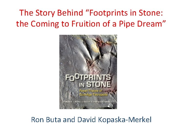 The Story Behind “Footprints in Stone: the Coming to Fruition of a Pipe Dream”