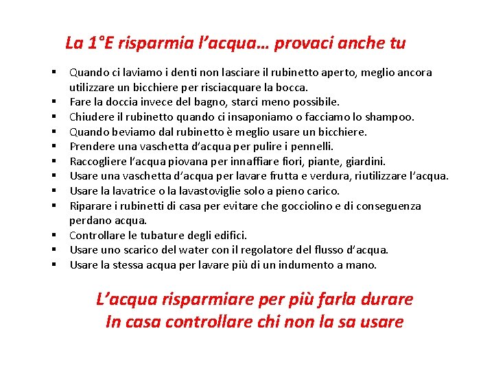 La 1°E risparmia l’acqua… provaci anche tu § § § Quando ci laviamo i