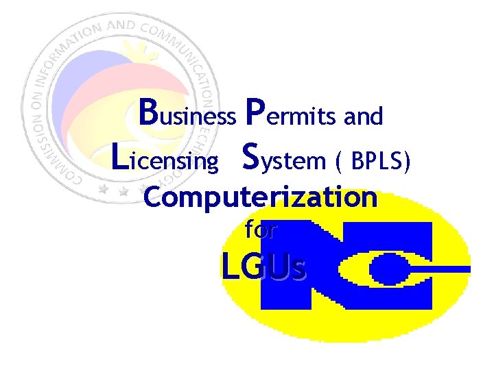 Business Permits and Licensing System ( BPLS) Computerization for LGUs 