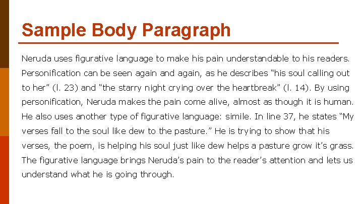 Sample Body Paragraph Neruda uses figurative language to make his pain understandable to his