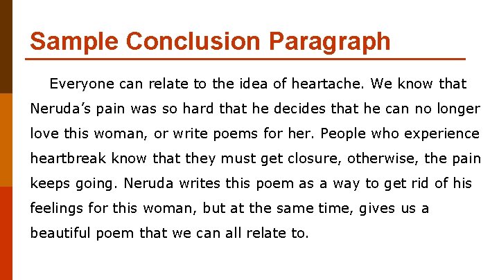 Sample Conclusion Paragraph Everyone can relate to the idea of heartache. We know that