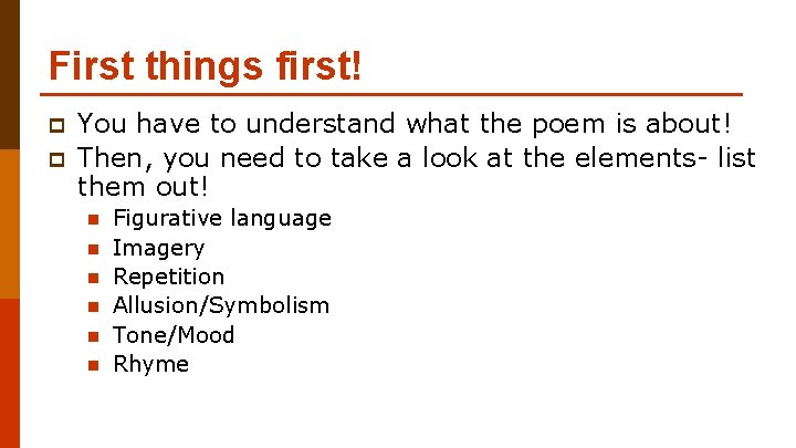 First things first! p p You have to understand what the poem is about!
