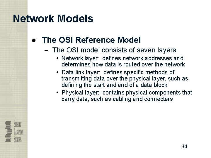 Network Models ● The OSI Reference Model – The OSI model consists of seven