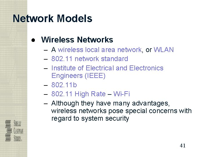 Network Models ● Wireless Networks – A wireless local area network, or WLAN –