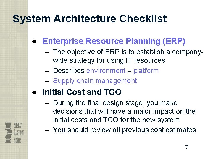 System Architecture Checklist ● Enterprise Resource Planning (ERP) – The objective of ERP is