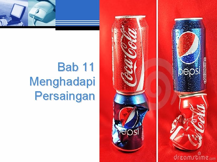 Bab 11 Menghadapi Persaingan 
