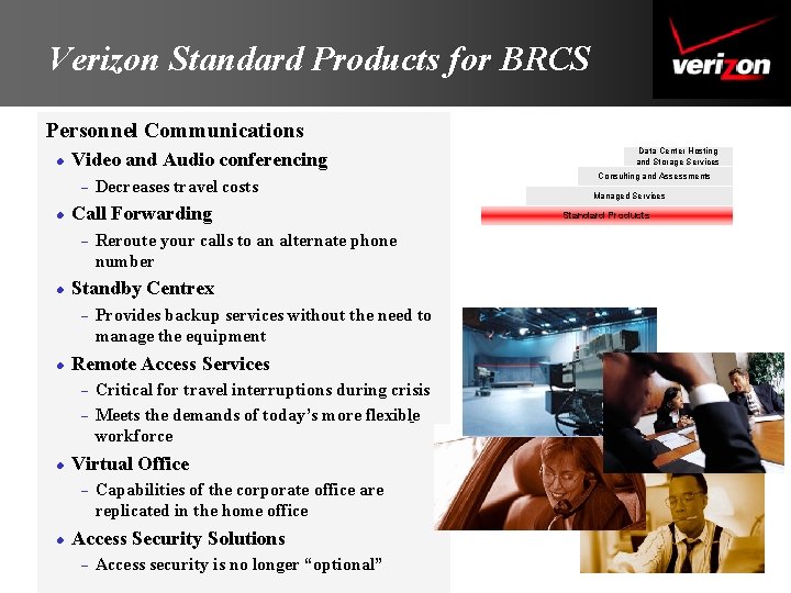 Verizon Standard Products for BRCS Personnel Communications l Video and Audio conferencing – l