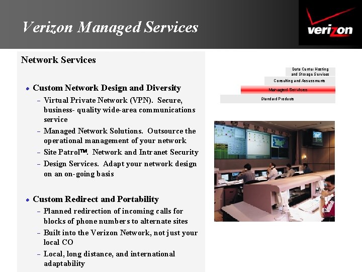 Verizon Managed Services Network Services Data Center Hosting and Storage Services l Custom Network