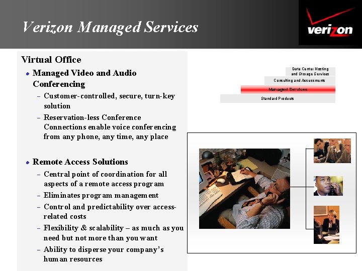 Verizon Managed Services Virtual Office l Managed Video and Audio Conferencing – – l