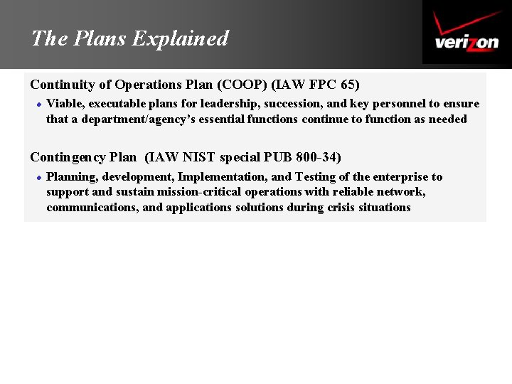 The Plans Explained Continuity of Operations Plan (COOP) (IAW FPC 65) l Viable, executable