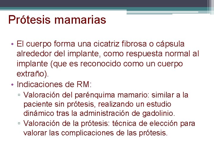 Prótesis mamarias • El cuerpo forma una cicatriz fibrosa o cápsula alrededor del implante, Prótesis mamarias • El cuerpo forma una cicatriz fibrosa o cápsula alrededor del implante,