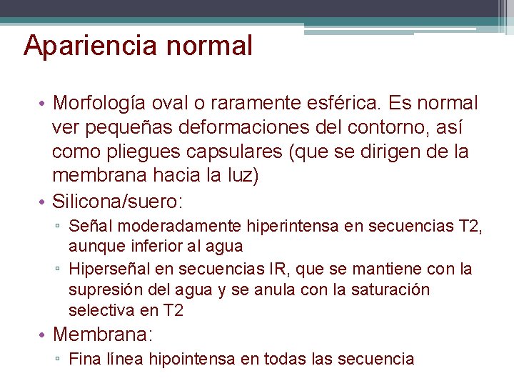 Apariencia normal • Morfología oval o raramente esférica. Es normal ver pequeñas deformaciones del Apariencia normal • Morfología oval o raramente esférica. Es normal ver pequeñas deformaciones del
