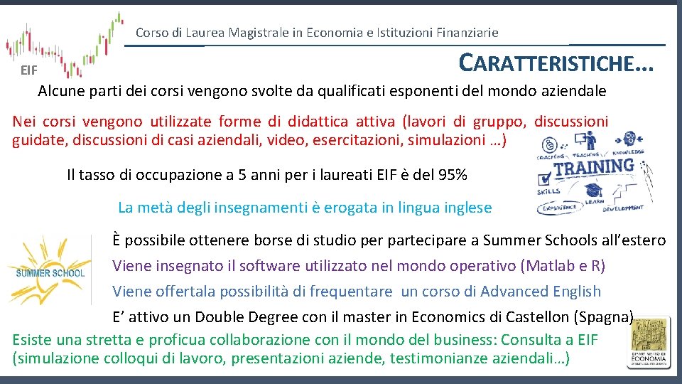 Corso di Laurea Magistrale in Economia e Istituzioni Finanziarie EIF CARATTERISTICHE… Alcune parti dei