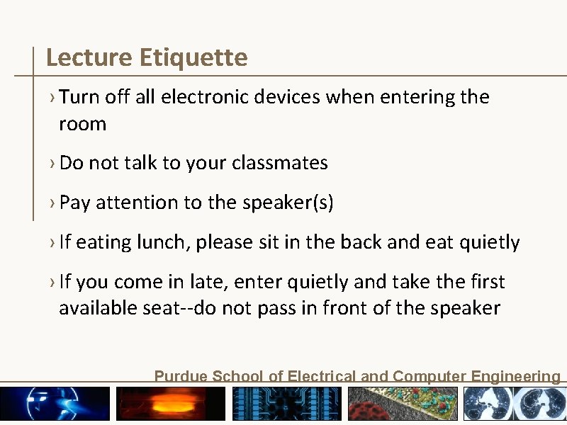 Lecture Etiquette › Turn off all electronic devices when entering the room › Do Lecture Etiquette › Turn off all electronic devices when entering the room › Do