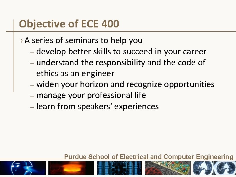 Objective of ECE 400 › A series of seminars to help you – develop Objective of ECE 400 › A series of seminars to help you – develop