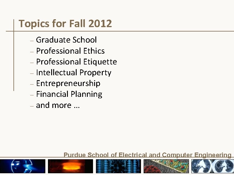 Topics for Fall 2012 Graduate School – Professional Ethics – Professional Etiquette – Intellectual Topics for Fall 2012 Graduate School – Professional Ethics – Professional Etiquette – Intellectual