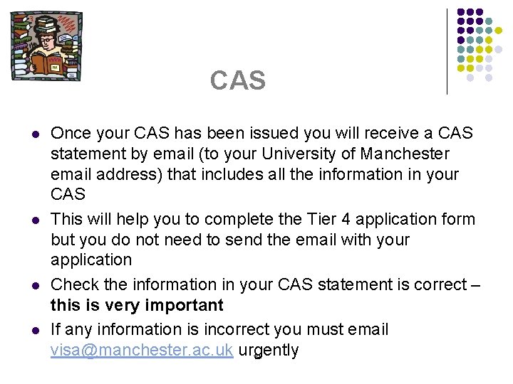 CAS l l Once your CAS has been issued you will receive a CAS