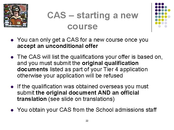 CAS – starting a new course l You can only get a CAS for