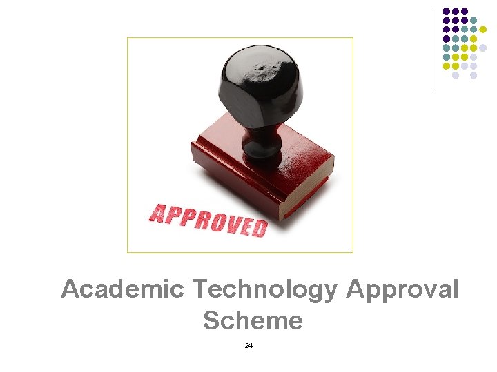 Academic Technology Approval Scheme 24 