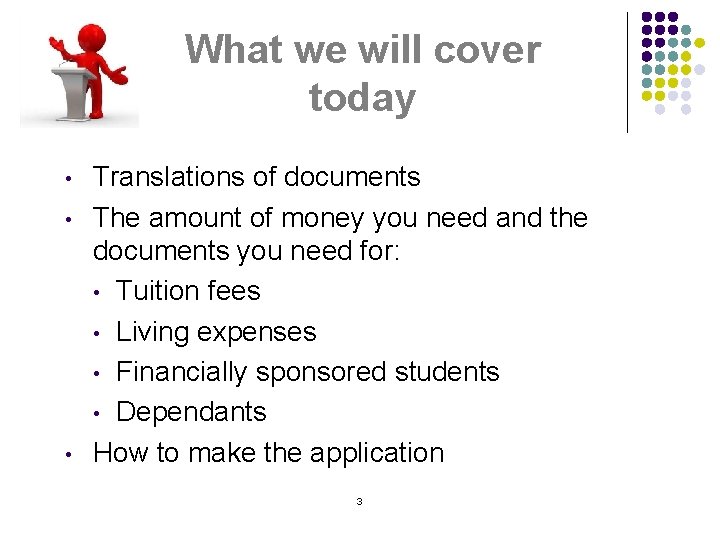What we will cover today • • • Translations of documents The amount of