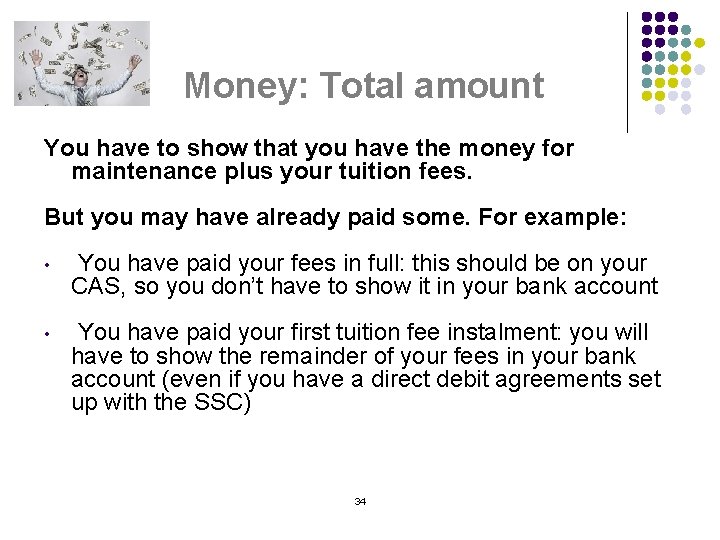 Money: Total amount You have to show that you have the money for maintenance