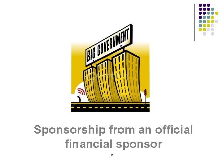 Sponsorship from an official financial sponsor 37 