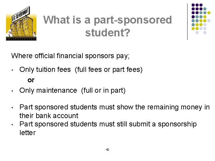 What is a part-sponsored student? Where official financial sponsors pay; Only tuition fees (full