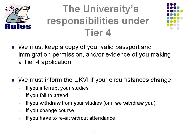 The University’s responsibilities under Tier 4 l We must keep a copy of your