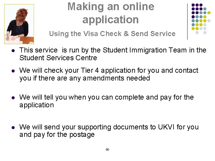 Making an online application Using the Visa Check & Send Service l This service