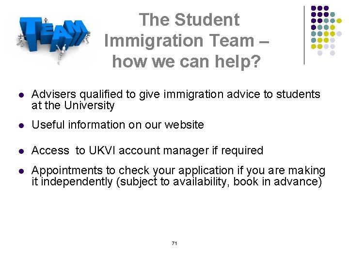 The Student Immigration Team – how we can help? l Advisers qualified to give