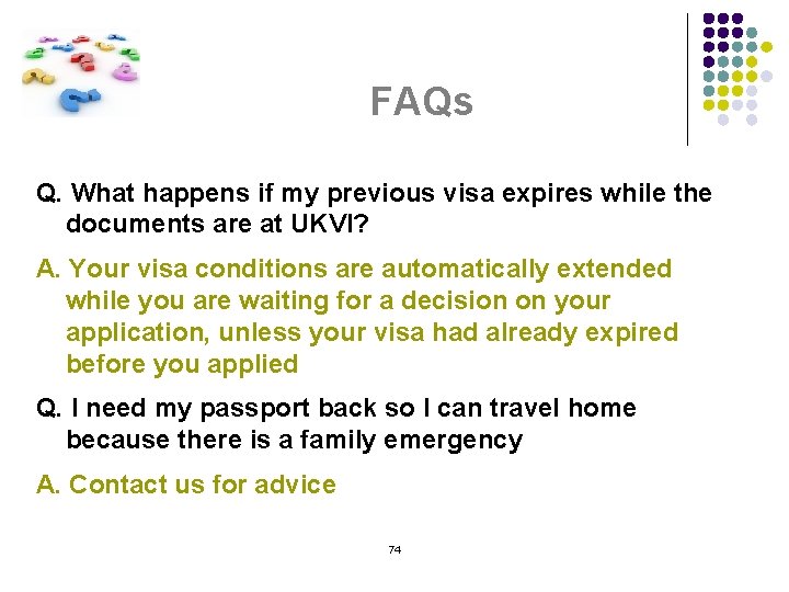 FAQs Q. What happens if my previous visa expires while the documents are at