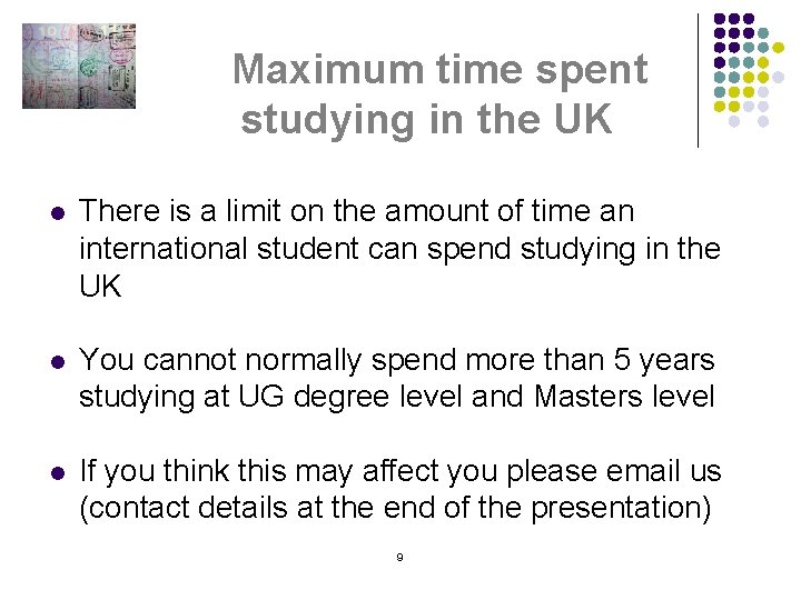 Maximum time spent studying in the UK l There is a limit on the