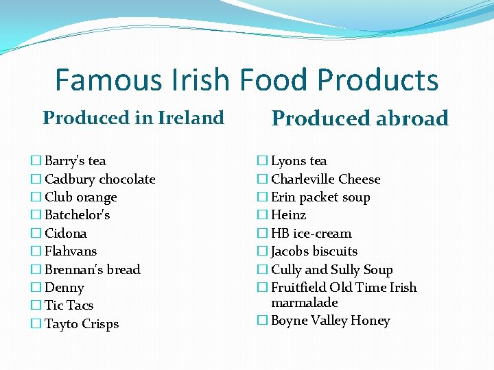 Famous Irish Food Products Produced in Ireland � Barry's tea � Cadbury chocolate �