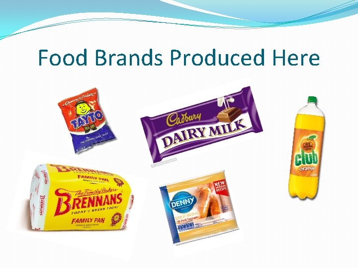Food Brands Produced Here 