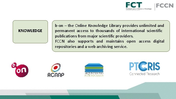 KNOWLEDGE b-on – the Online Knowledge Library provides unlimited and permanent access to thousands KNOWLEDGE b-on – the Online Knowledge Library provides unlimited and permanent access to thousands