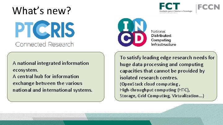 What’s new? A national integrated information ecosystem. A central hub for information exchange between What’s new? A national integrated information ecosystem. A central hub for information exchange between
