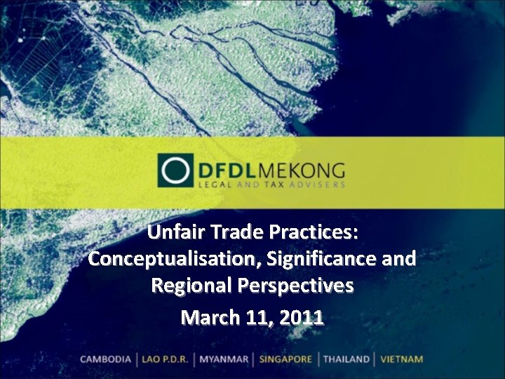 Unfair Trade Practices: Conceptualisation, Significance and Regional Perspectives March 11, 2011 