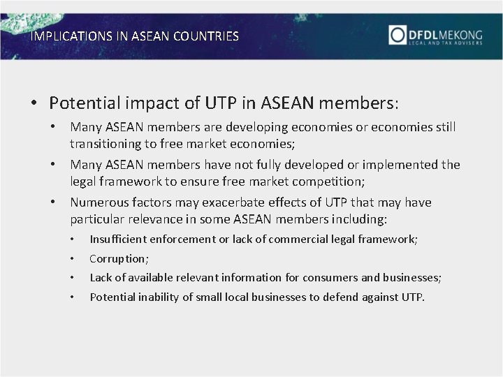 IMPLICATIONS IN ASEAN COUNTRIES • Potential impact of UTP in ASEAN members: • •