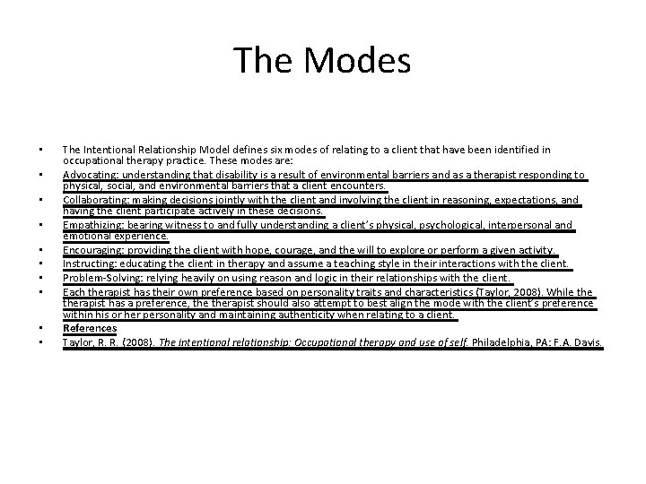 The Modes • • • The Intentional Relationship Model defines six modes of relating