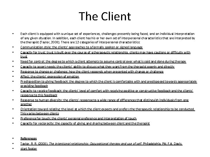 The Client • • Each client is equipped with a unique set of experiences,